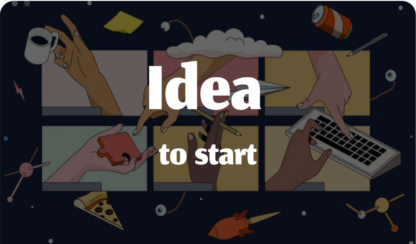idea to start